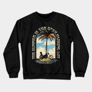 The summer is the best parking lot Crewneck Sweatshirt